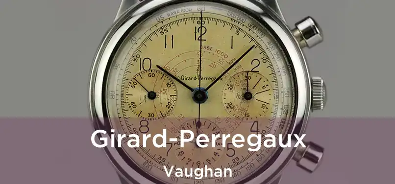  Girard-Perregaux Vaughan